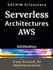 Книга Serverless Architectures Aws From Scratch To Implementation 2020Edition by N/A - Paperback