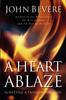Книга A Heart Ablaze : Igniting a Passion for God