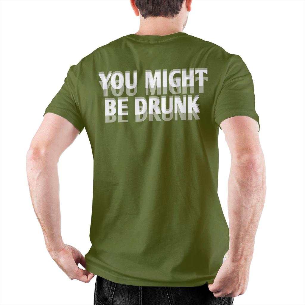 Graphic Printed Funny Drinking Humor You Might Be Drunk T Shirt For Unisex Cotton Tshirts Short Sleeve Clothes