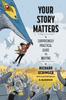 Книга Your Story Matters : A Surprisingly Practical Guide To Writing