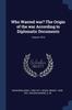 Книга Who Wanted War? The Origin of the War According To Diplomatic Documents; Volume 1915