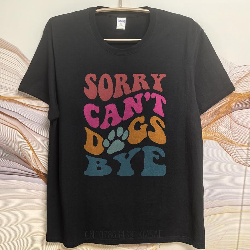 T Shirt Men Casual Round Neck Tee Oversized Summer For Man Tshirt Sorry Cant Dogs Bye Short Sleeve Workout Round Neck Tshirt
