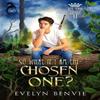 So What If I Am The Chosen One by Evelyn Benvie Paperback Book 9798843450656