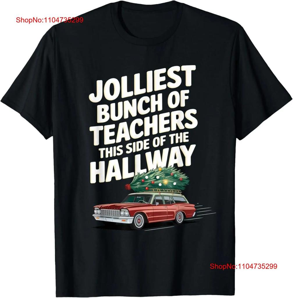 Jolliest Bunch Of Teachers This Side The Hallway Xmas T Shirt Sweat Vintage Fashion Soft Breathable Stylish Homme Casual