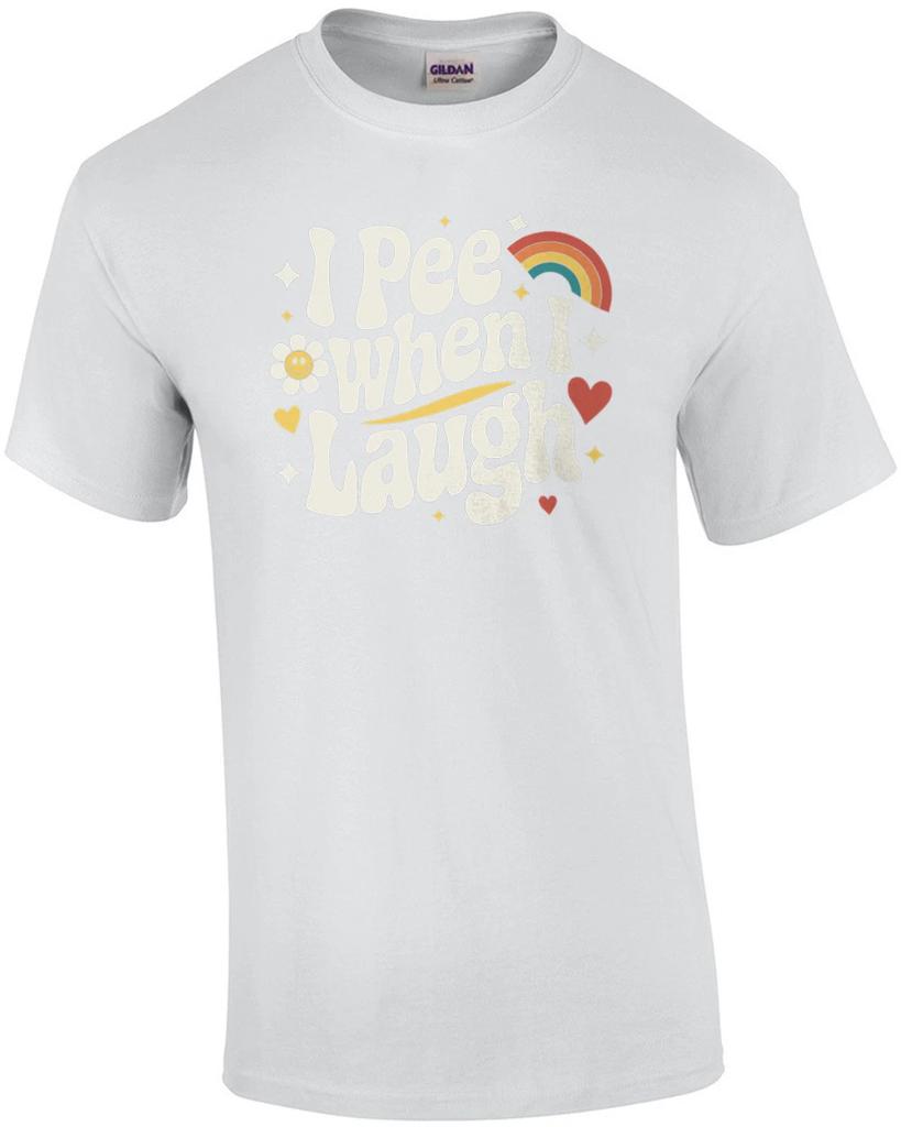 I pee when I laugh - funny ladies t-shirt