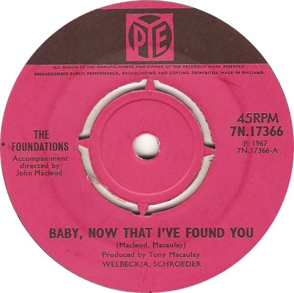 7inch Record FOUNDATIONS - Baby, Now That I've Found You 7N17366 Pye Records 1967 UK Rock Used