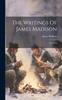 Книга The Writings Of James Madison: 1819-1836