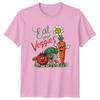 Eat Your Veggies TShirt Gift For Him And Her
