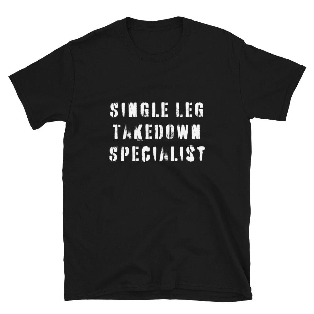 Single Leg Takedown Specialist Mixed Martial Arts Combat Sports T-Shirt