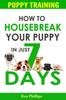 Книга How To Housebreak Your Puppy In Just 7 Days by Ken Phillips - Paperback