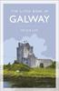 The The Little Book of Galway Book