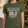 26.2 Miles Shirt | Marathon Finisher Christmas Gift | Funny Christmas Marathoner Tee | All I Want For XMAS