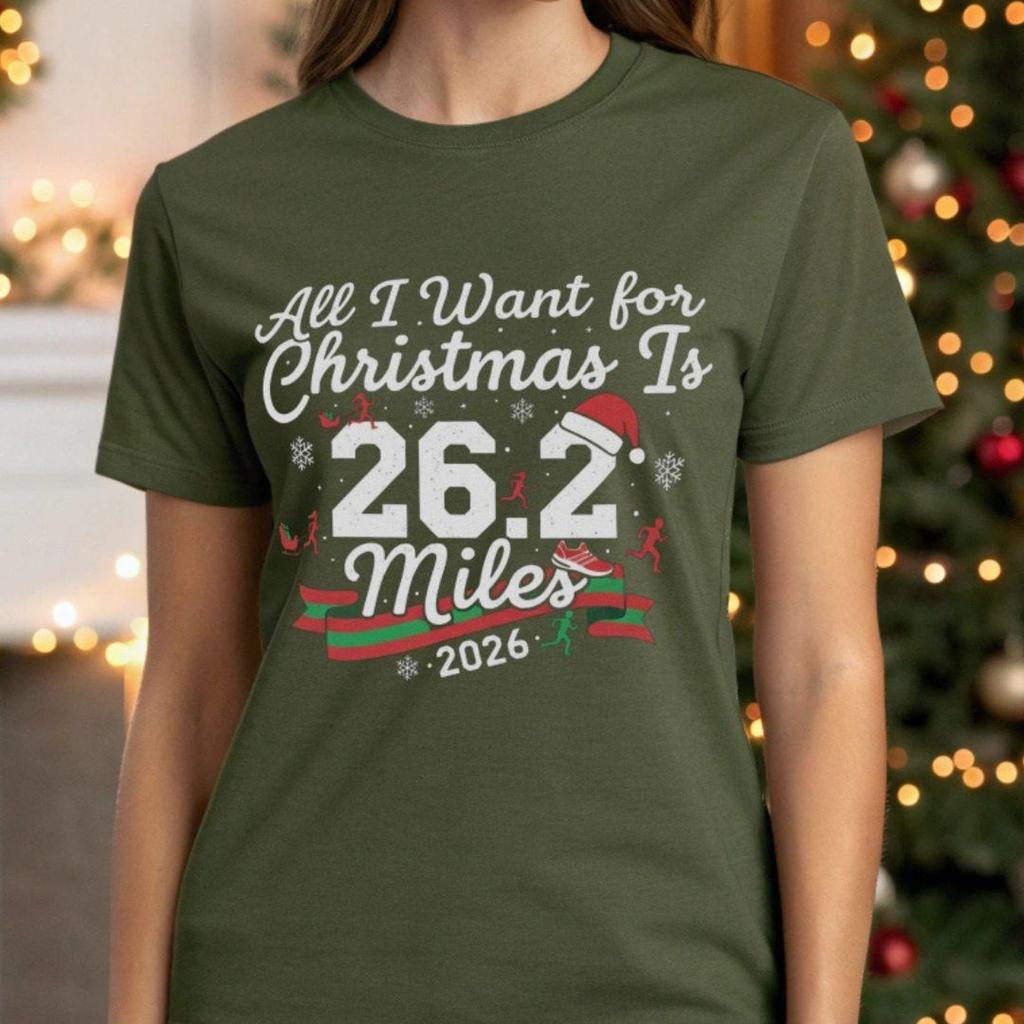 26.2 Miles Shirt | Marathon Finisher Christmas Gift | Funny Christmas Marathoner Tee | All I Want For XMAS