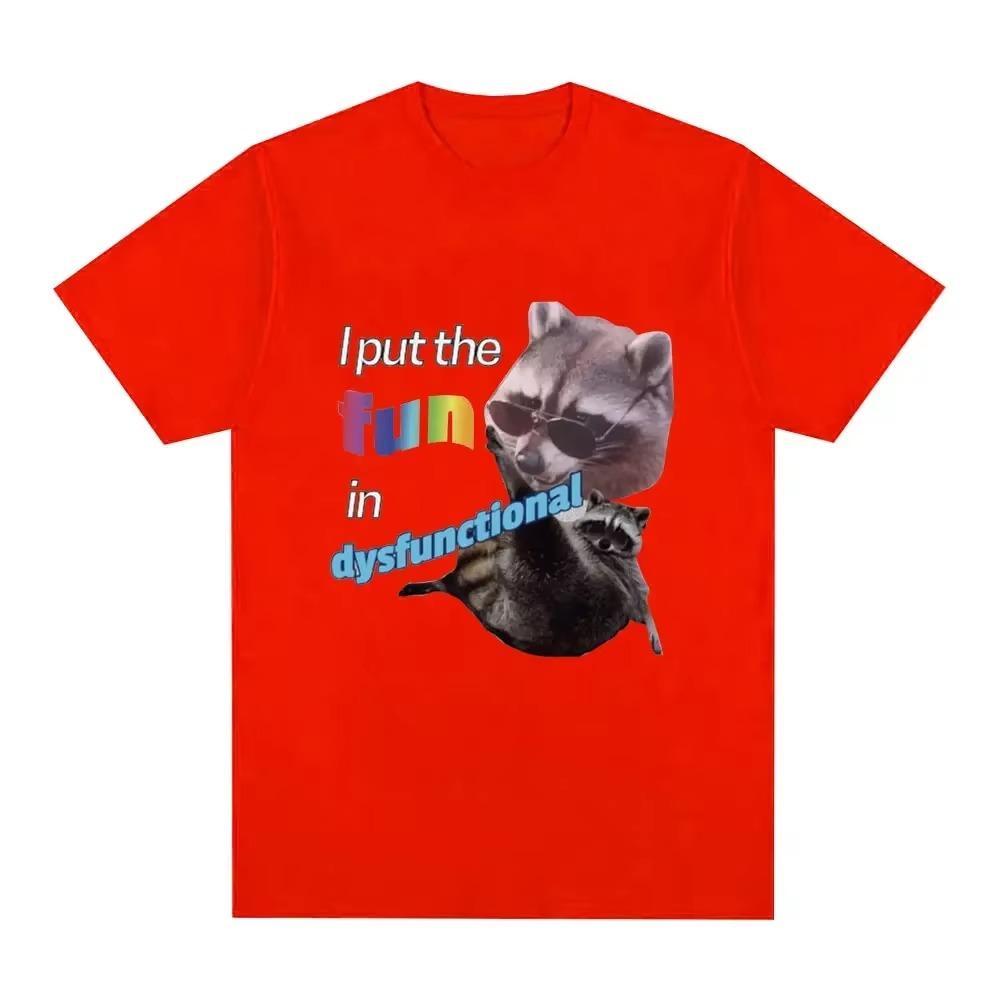 I Put The Fun Id Dysfunctional T Shirt Funny Raccoon Meme T-shirt Men Fashion Vintage Short Sleeve Oversized T-shirts Streetwear