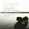 Crossing the River by Caryl Phillips Paperback Book 9780099498261
