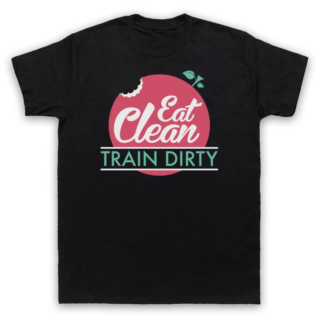 Eat Clean Train Dirty Gym Bodybuilding Workout Slogan Unisexs Unisexs TShirt