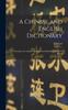 Книга A Chinese and English Dictionary : Arranged According To Radicals and Sub-radicals / by P. Poletti