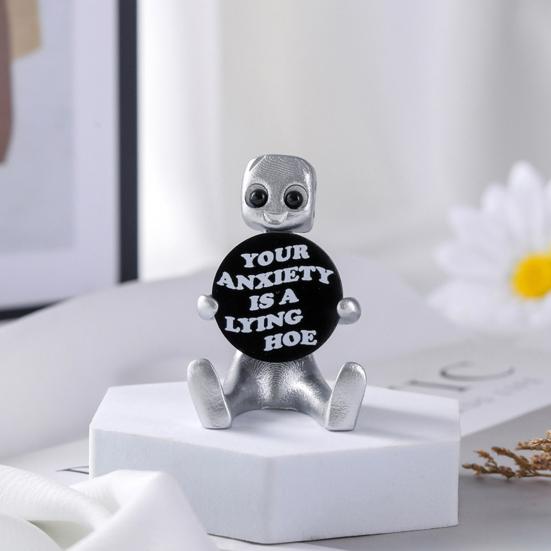 Anxiety Robot Resin Figure with Slogan 'Your Anxiety Is A Lying Hoe' Inspiring
