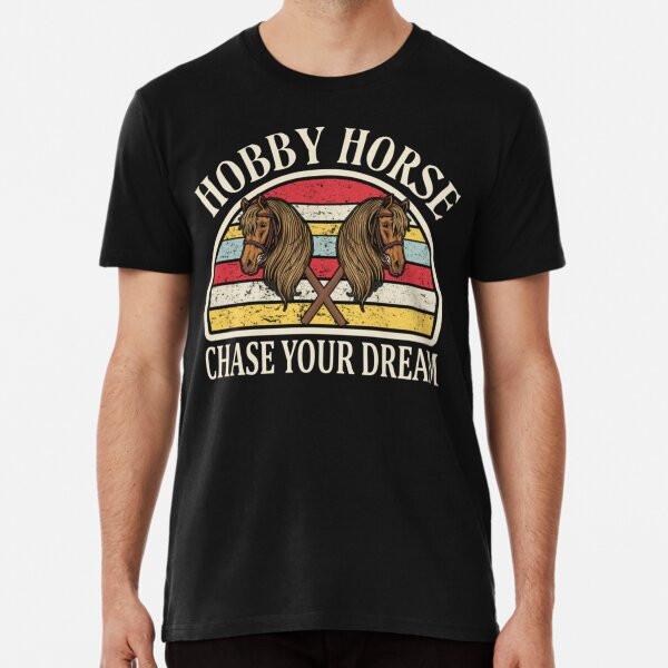 Chase Your Dream Hobby Horses Horsing TShirt S5XL Best TShirt Unisex T-Shirt