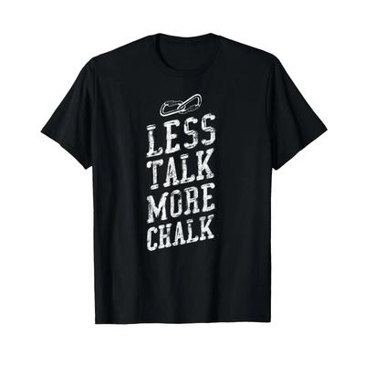 Rock Climbing Climber Less Talk More Chalk Carabiner T Shirt Vintage Washed Slightly Fashion Breathable Graphic Stretched Soft