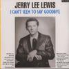 LP Record JERRY LEE LEWIS - I Can't Seem To Say Goodbye BAF18027 Bear Family Pro 2017 Europe Rock