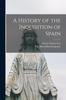 Книга A History of the Inquisition of Spain