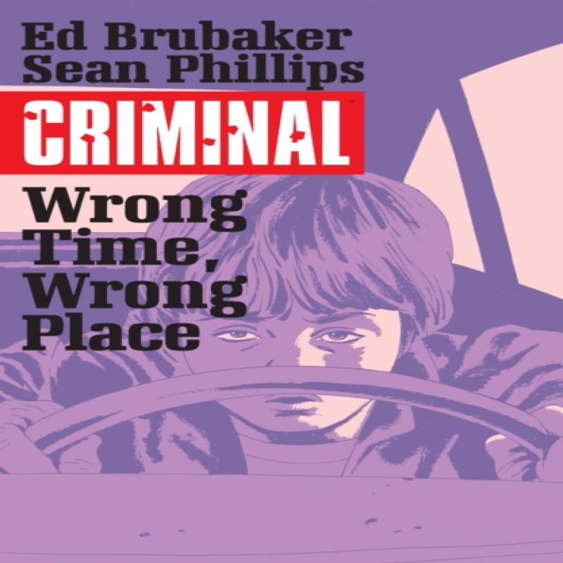 Criminal Volume 7 Wrong Place Wrong Time by Ed Brubaker Paperback Book 9781632158772