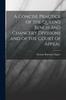 Книга A Concise Practice of the Queen's Bench and Chancery Divisions and of the Court of Appeal