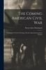 Книга The Coming American Civil War  Washington's Words of Warning Lincoln's Apprehension and the Prophec