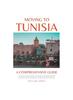 Книга Moving To Tunisia : A Comprehensive Guide