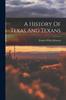 Книга A History Of Texas And Texans