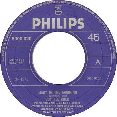 7inch Record GUY FLETCHER - Mary In The Morning  6000020 Philips 1971 UK Rock Used