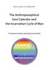 Книга The Anthroposophical Soul Calendar and the Incarnation Cycle of Man : The Spiritual Archetype Underlying the Soul Calendar
