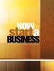 Книга How To Start A Business