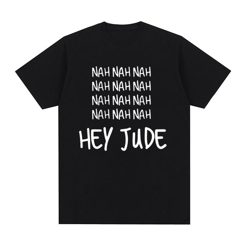 NAH Hey Jude John Vintage tshirt Fashion Casual Streetwear Cotton Men T shirt New TEE TSHIRT Womens tops