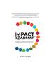 Книга The IMPACT Roadmap : Scale Profit with Purpose for People and Planet(TM). Powered by the Sustainable Development Goals.