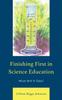 The Finishing First In Science Education : What Will It Take? Book