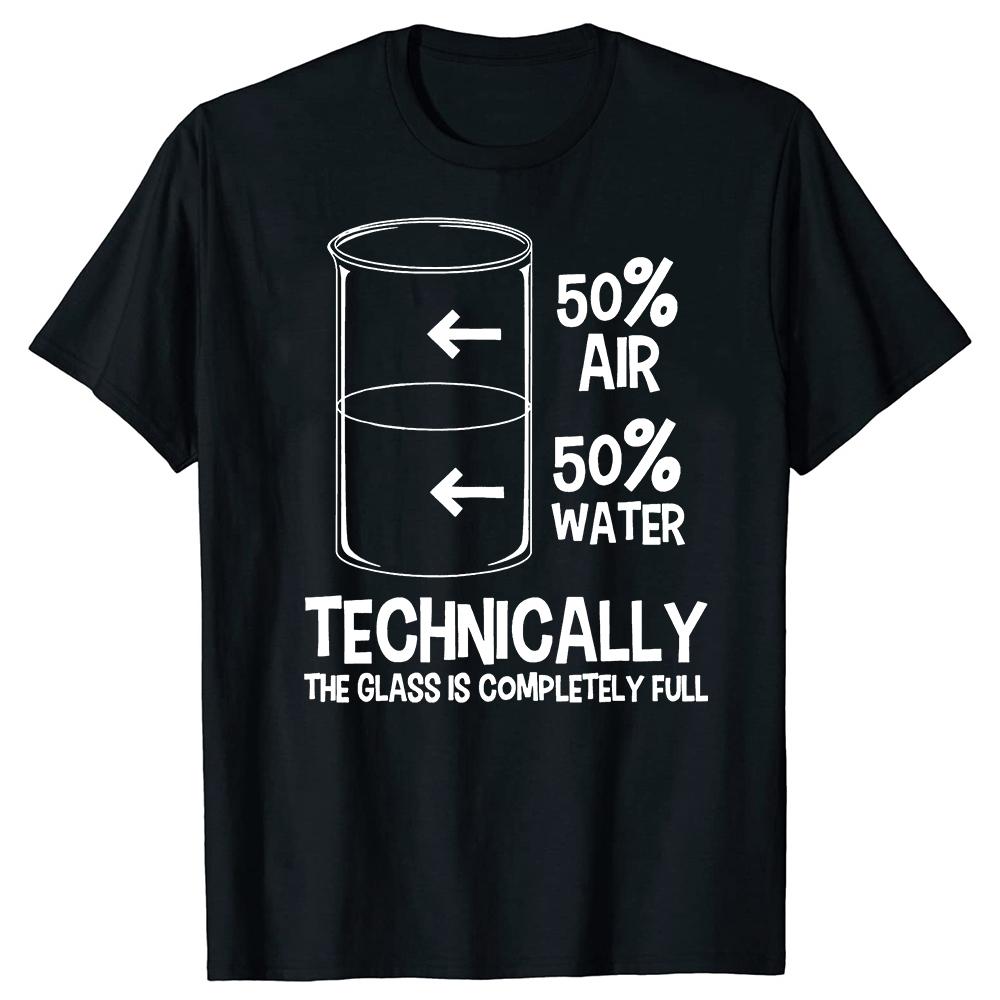 Technically The Glass Is Full Chemistry Humor Science T Shirts Gifts Mens Clothing Fashion Casual Loose Oversized T Shirt