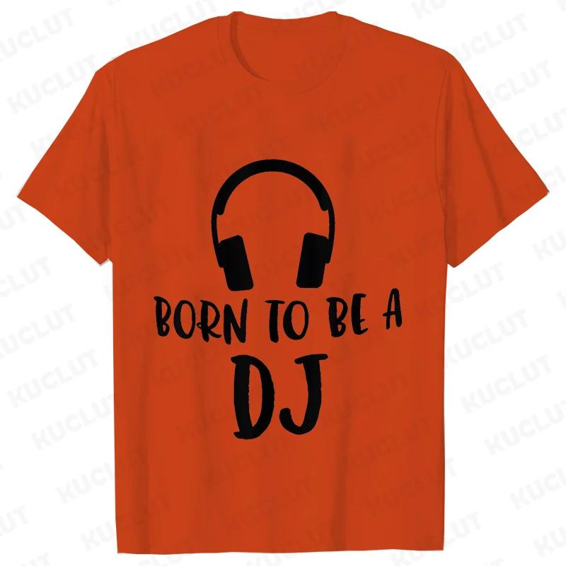 T-shirt for Unisex Fashion Born To Be A DJ Printed T Shirt Short-sleeved Streetwear Music Lover Summer Casual Tops
