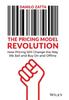 Книга The Pricing Model Revolution : How Pricing Will Change the Way We Sell and Buy On and Offline