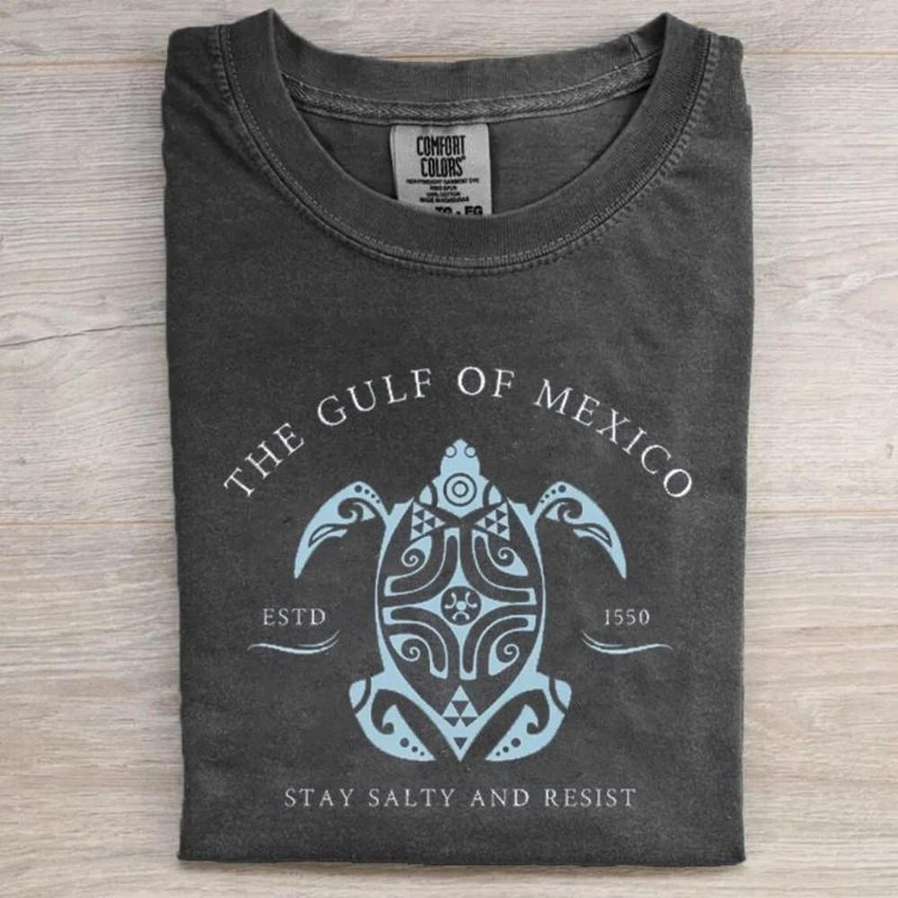 Gulf Of Mexico Stay Salty And Resist Comfort Colors Shirt Mexico Beach Shirt Unisex T-Shirt