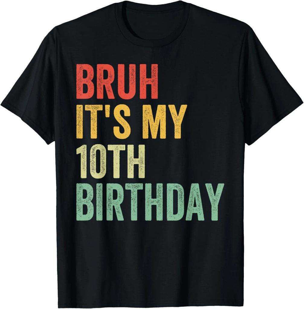 Bruh It's My 10th Birthday 10 Year Old Two Birthday T- Shirt