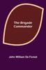 Книга The Brigade Commander