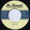 7-дюймовая пластинка JAH MELODIES / UNLISTED FANATIC - Who Say / On My Mind Dub SRR0042 Sir Runnin' EU 2014 Европа Регги, Ска и Даб