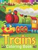 Книга Trains Coloring Book : A Train Coloring Book For Kids And Toddlers Or Boys And Girls With 45+ Cute Coloring Page Of Trains