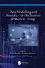 The Data Modelling and Analytics for the Internet of Medical Things Book