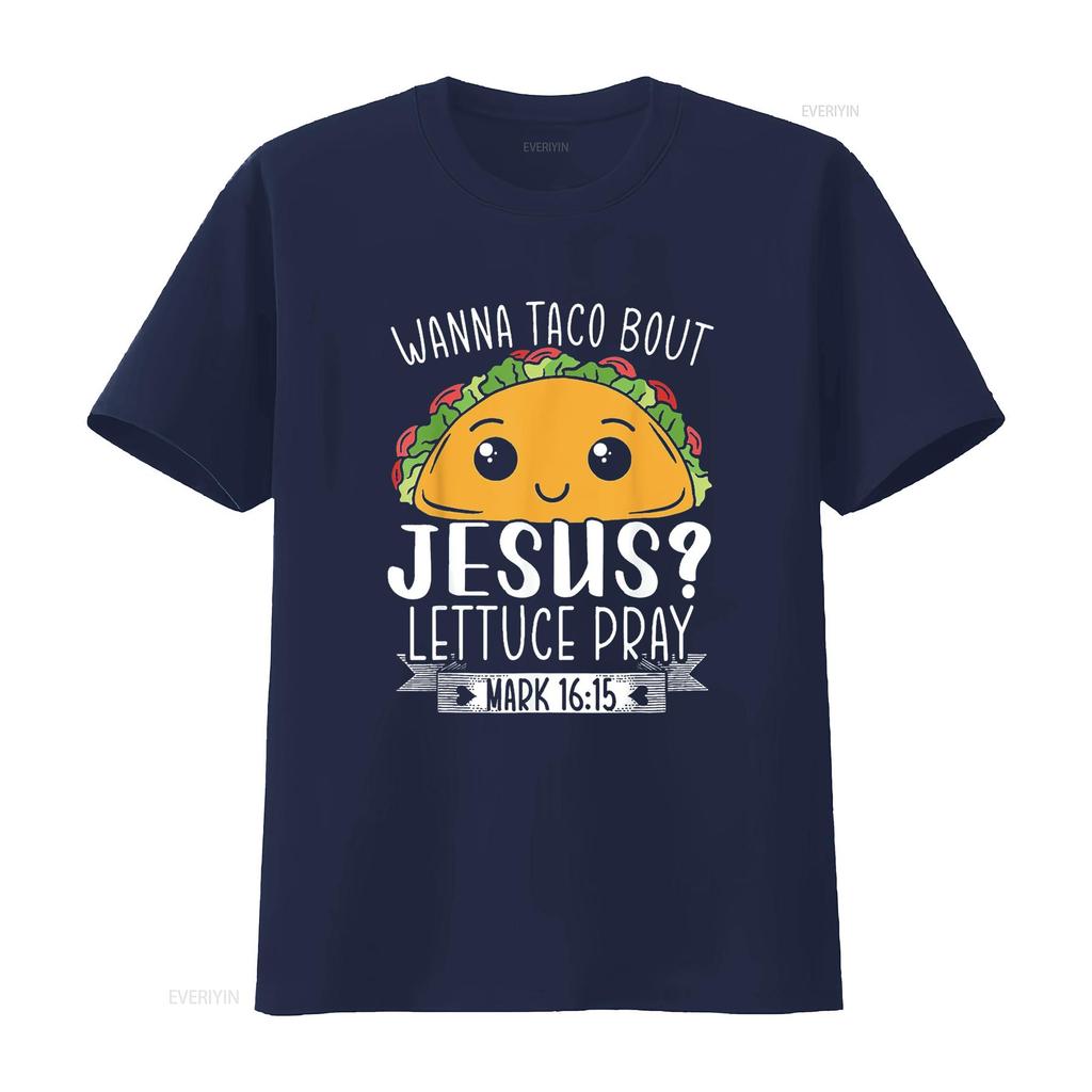 Wanna Taco Bout Jesus Lettuce Pray Mark 16 15 Cinc Unique Women s T Shirt with Trendy Prints Perfect for Summer vintage Washed