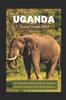 Книга Uganda Travel Guide 2023 : An Adventure-filled Guide To Uganda's Natural Wonders and Vibrant Culture.