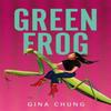 Green Frog by Gina Chung Paperback Book 9781035019489