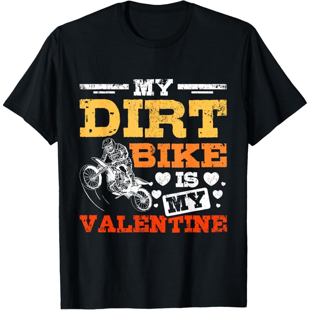 My Dirt Bike Is My Valentine T Shirt